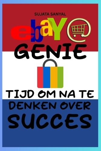 eBay Genie: E-Commerce Master (editie 2024-2025), Hoe u kunt beginnen met verkopen op eBay, uw winkel kunt laten groeien, uw winst kunt maximaliseren en een fulltime eBay-bedrijf kunt opbouwen