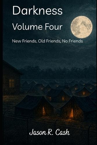 Darkness Volume Four- New Friends, Old Friends, No Friends