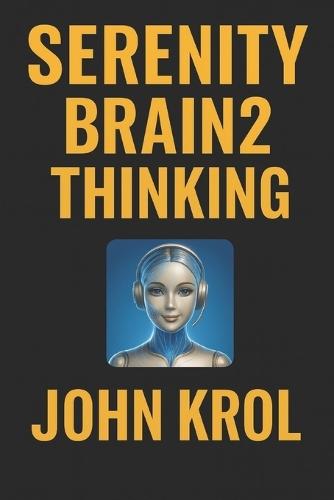 Serenity Brain² Subtitle: Presence Is the Interface: Presence Is the Interface