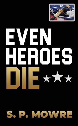 Even Heroes Die