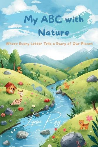 My ABC with Nature: Where Every Letter Tells a Story of Our Planet