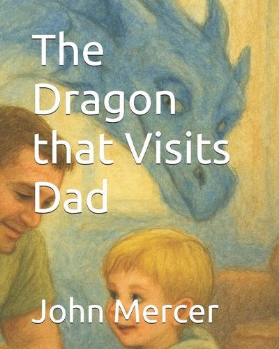 The Dragon that Visits Dad