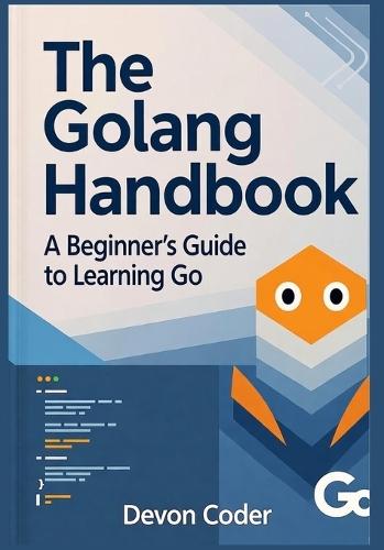 The Golang Handbook - A Beginner's Guide to Learning Go