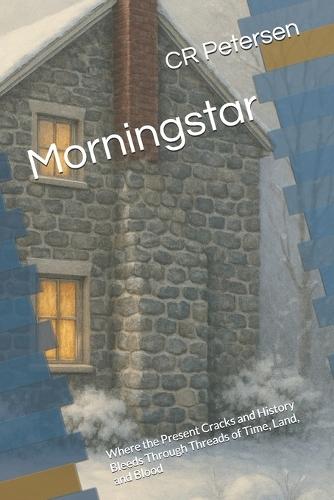 Morningstar: Where the Present Cracks and History Bleeds Through Threads of Time, Land, and Blood