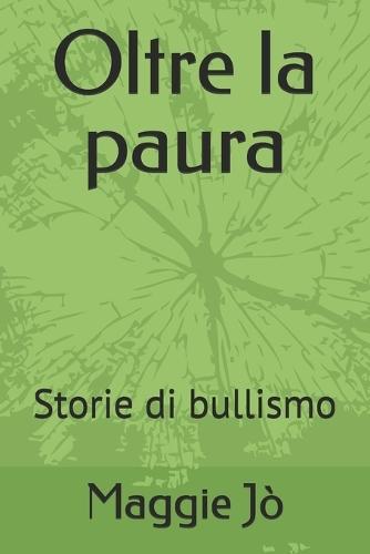 Oltre la paura: Storie di bullismo