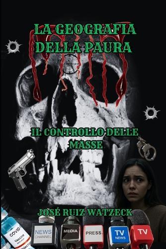 La Geografia della Paura: Il Controllo delle Masse