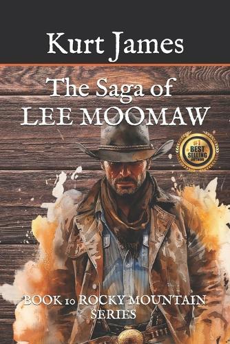 The Saga of Lee Moomaw: Book 10 Rocky Mountain Series
