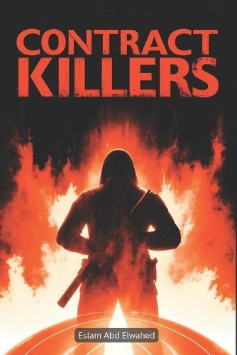 Contract Killers: 100 True Stories of Professional Murderers