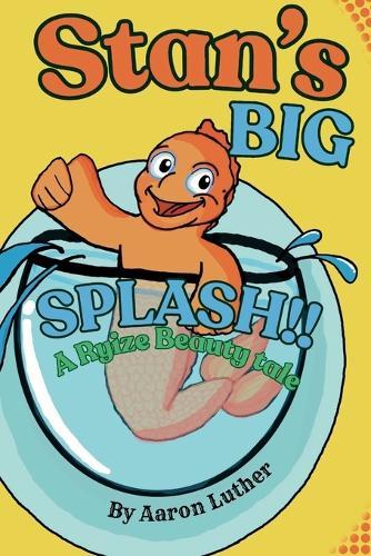 Stan's Big Splash: A Ryize Beauty tale