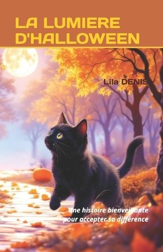 La Lumiere d'Halloween: Une histoire bienveillante pour accepter sa différence