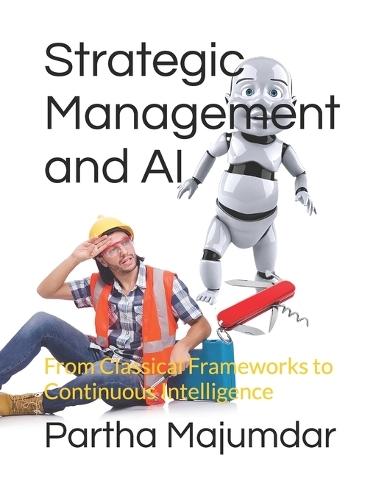 Strategic Management and AI: From Classical Frameworks to Continuous Intelligence