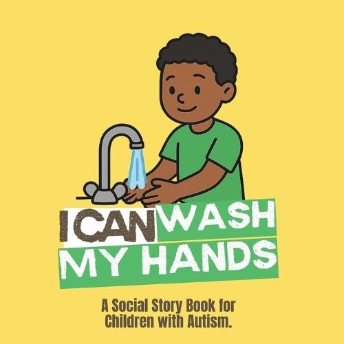 I Can Wash My Hands: Social Story Book for Children with Autism - Boy