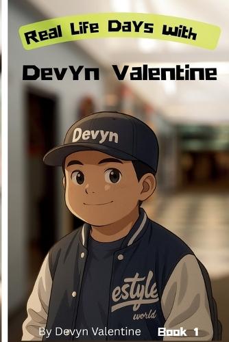 Real Life Days with Devyn Valentine: New School New Me