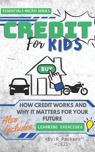 Credit For Kids: How Credit Works and Why It Matters For Your Future