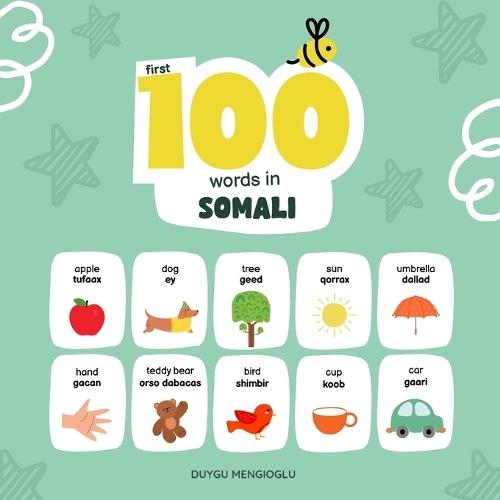 First 100 Words in Somali, Somali Language Learning for Kids: Bilingual Somali Baby Book, Somali First Dictionary, Somali Flashcards