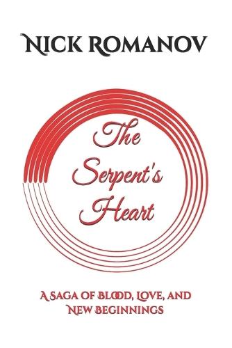 The Serpent's Heart: A Saga of Blood, Love, and New Beginnings