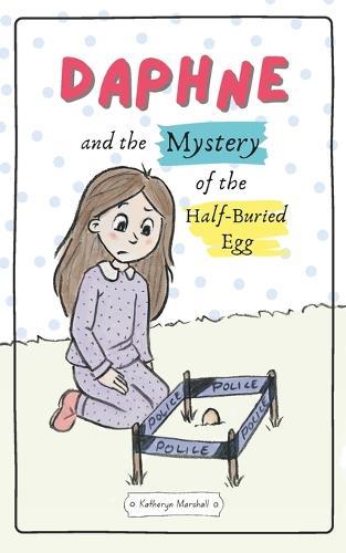 Daphne and the Mystery of the Half-Buried Egg