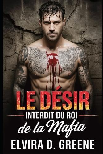 Le Désir Interdit du Roi de la Mafia: Une Romance Sombre de Rivaux à Amants et de Trahison