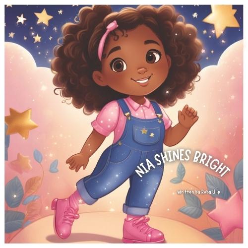 Nia Shines Bright: A story about believing in yourself