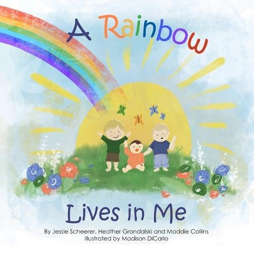 A Rainbow Lives in Me: a heartfelt story about loss, feelings and family