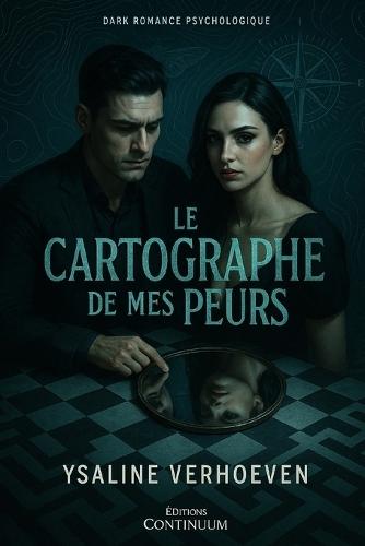 Le cartographe de mes peurs: Dark romance psychologique: cartographier la peur jusqu'au vertige