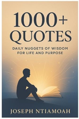 1000+ Quotes: Daily Nuggets of Wisdom for Life and Purpose