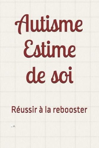 Autisme et estime de soi: Réussir à la rebooster
