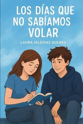 Los días que no supimos volar