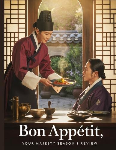 Bon Appétit, Your Majesty Season 1 Review: Ein tiefer Einblick in die Besetzung des Films, das Produktionsdrama und die Romanze, mit der alles begann