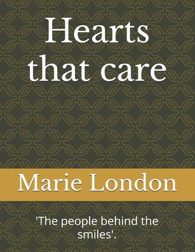 Hearts that care: 'The people behind the smiles'.