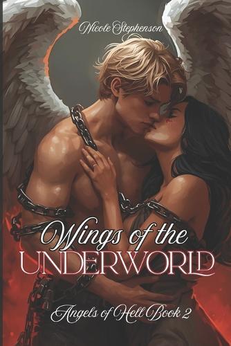 Wings of the Underworld: Angels of Hell Book 2: What would you do when your love is forbidden...