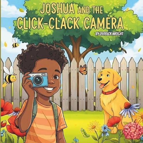 Joshua and the Click-Clack Camera: This is a cute story about a boy and his camera.