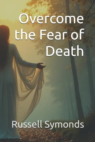 Overcome the Fear of Death