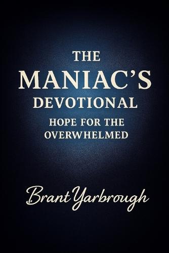 The Maniac's Devotional