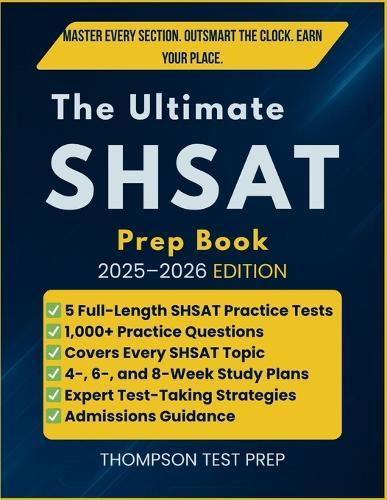 The Ultimate SHSAT Prep Book: 5 Full-Length Practice Tests, 1,000+ Practice Questions, and Proven Study Strategies for New York City's Specialized High School Admissions Test