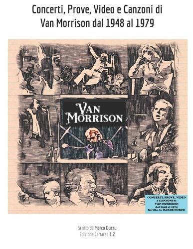 Concerti, Prove, Video e Canzoni di Van Morrison dal 1948 al 1979