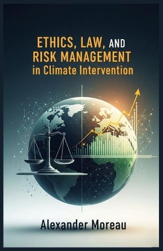 Ethics, Law, and Risk Management in Climate Intervention