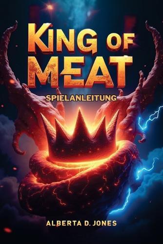 King of Meat Spielanleitung: Ultimative Strategien, detaillierte Mechaniken und Expertentipps, um zu dominieren