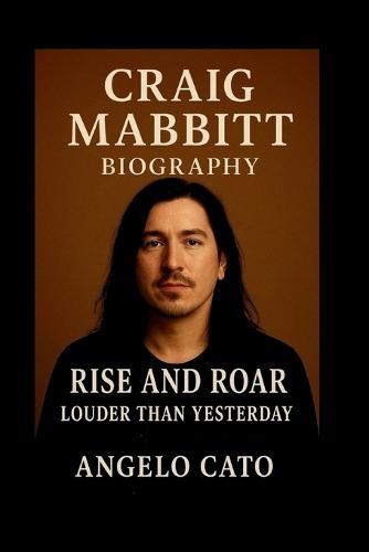 Craig Mabbitt: Rise and Roar: Louder Than Yesterday