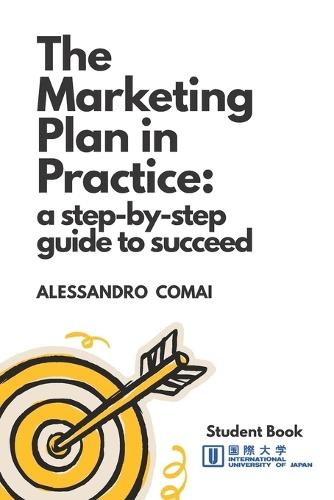 The Marketing Plan in Practice: a step-by-step guide to succeed