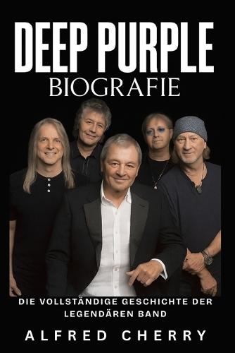 Deep Purple Biografie: Die vollständige Geschichte der legendären Band