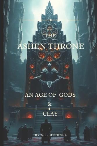 The Ashen Throne: An Age of Gods and Clay
