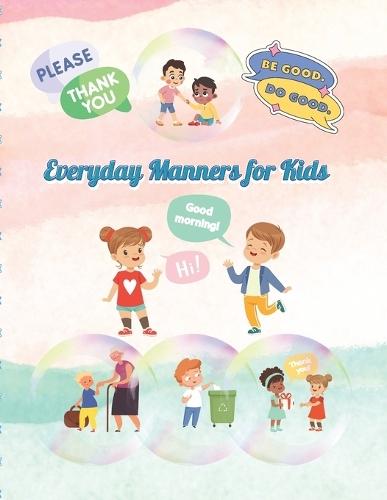 ""Everyday Manners for Kids"": ""A Simple Way to Learn Polite Behavior""