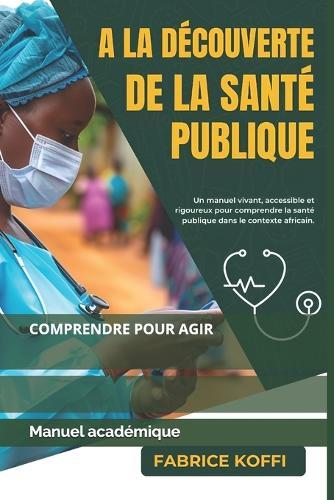a la Decouverte de la Sante Publique