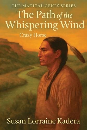 The Path of the Whispery Wind: Crazy Horse