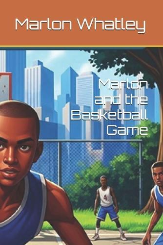 Marlon and the Basketball Game
