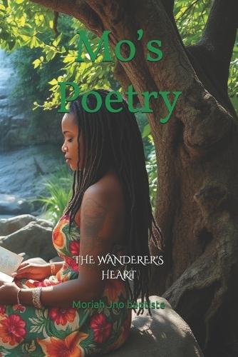 Mo's Poetry The Wanderer's Heart: Poems on breaking, healing, and becoming whole again