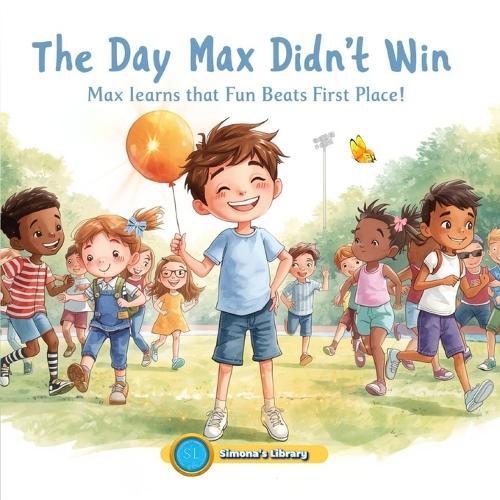 The Day Max Didn't Win: Max Learns That Fun Beats First Place!