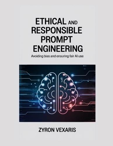 Ethical and Responsible Prompt Engineering: Avoiding Bias and Ensuring Fair AI Use