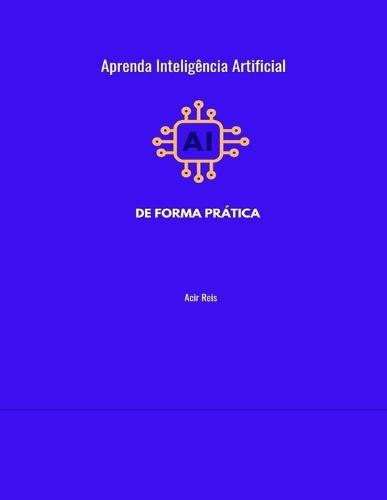Aprenda Inteligência Artificial de Forma Prática